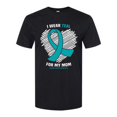 I Wear Teal For My Mom Ovarian Cancer Awareness Softstyle CVC T-Shirt