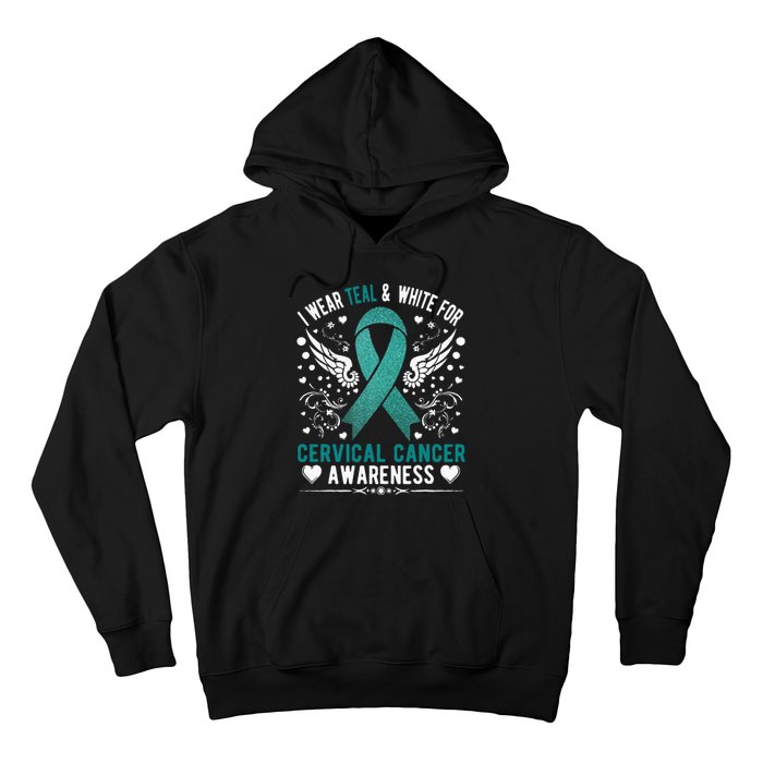 I Wear Teal & White For Cervical Cancer Awareness Hoodie