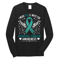 I Wear Teal & White For Cervical Cancer Awareness Long Sleeve Shirt