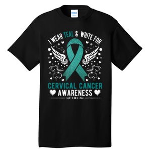 I Wear Teal & White For Cervical Cancer Awareness Tall T-Shirt