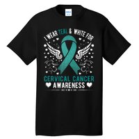 I Wear Teal & White For Cervical Cancer Awareness Tall T-Shirt