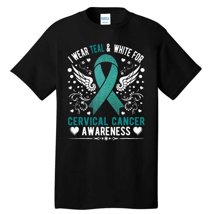 I Wear Teal & White For Cervical Cancer Awareness Tall T-Shirt