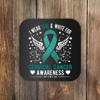 I Wear Teal & White For Cervical Cancer Awareness Coaster