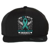 I Wear Teal & White For Cervical Cancer Awareness Wool Snapback Cap