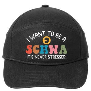 I Want To Be A Schwa ItS Never Stressed Science Of Reading 7-Panel Snapback Hat