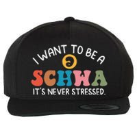 I Want To Be A Schwa ItS Never Stressed Science Of Reading Wool Snapback Cap