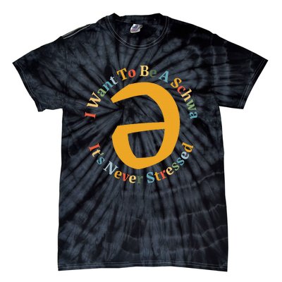 I Want To Be A Schwa Its Never Stressed Speech Therapy Tie-Dye T-Shirt