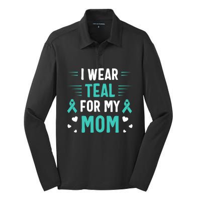 I Wear Teal For My Mom Ovarian Cancer Awareness Gift Silk Touch Performance Long Sleeve Polo