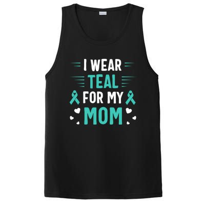 I Wear Teal For My Mom Ovarian Cancer Awareness Gift PosiCharge Competitor Tank