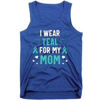 I Wear Teal For My Mom Ovarian Cancer Awareness Gift Tank Top