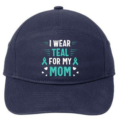 I Wear Teal For My Mom Ovarian Cancer Awareness Gift 7-Panel Snapback Hat