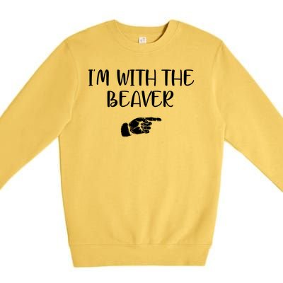 I'm With The BEAVER Premium Crewneck Sweatshirt