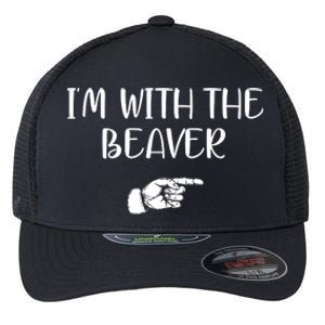 I'm With The BEAVER Flexfit Unipanel Trucker Cap