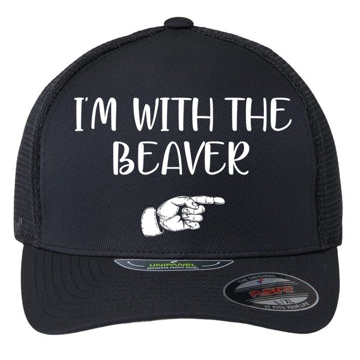 I'm With The BEAVER Flexfit Unipanel Trucker Cap