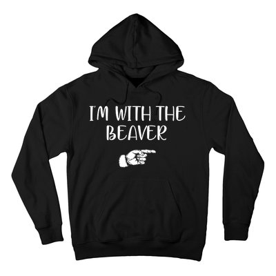 I'm With The BEAVER Hoodie