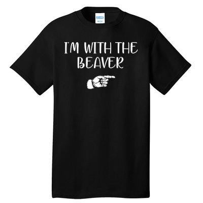 I'm With The BEAVER Tall T-Shirt