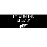 I'm With The BEAVER Bumper Sticker