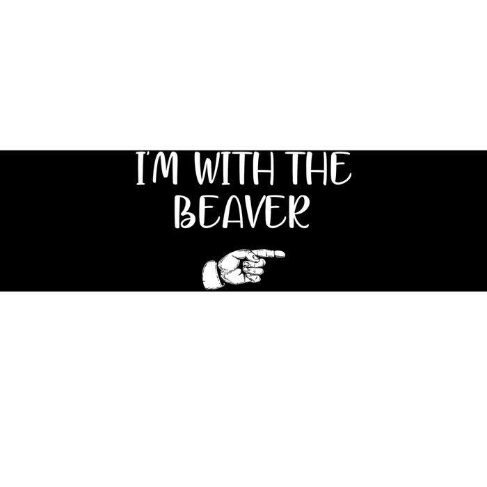 I'm With The BEAVER Bumper Sticker