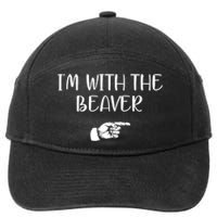 I'm With The BEAVER 7-Panel Snapback Hat