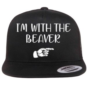 I'm With The BEAVER Flat Bill Trucker Hat