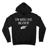 I'm With The BEAVER Tall Hoodie