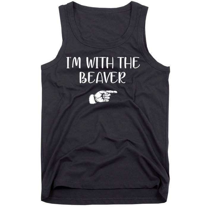 I'm With The BEAVER Tank Top