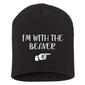 I'm With The BEAVER Short Acrylic Beanie