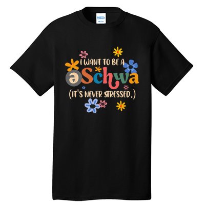 I Want To Be A Schwa ItS Never Stressed Science Of Reading Tall T-Shirt