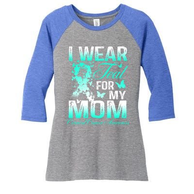 I Wear Teal For My Mom Butterfly Ovarian Cancer Support Gift Women's Tri-Blend 3/4-Sleeve Raglan Shirt