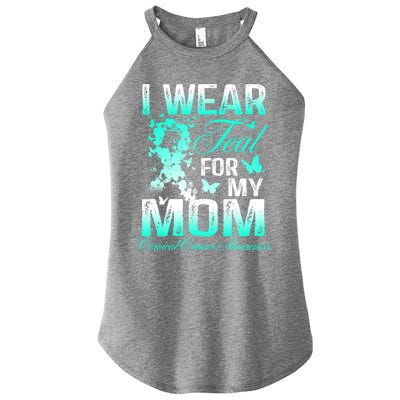 I Wear Teal For My Mom Butterfly Ovarian Cancer Support Gift Women's Perfect Tri Rocker Tank