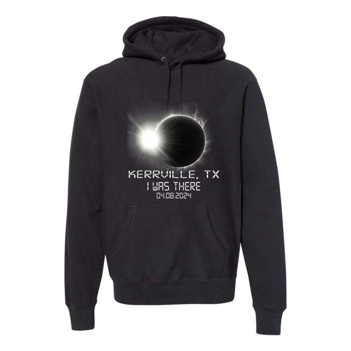 I Was There Total Solar Eclipse Kerrville Texas Premium Hoodie