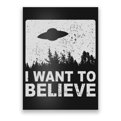 I Want To Believe I Aliens Ufo Area 51 Roswell Poster