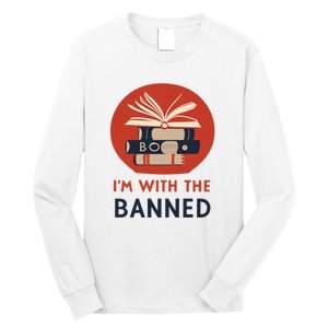 Im With The Banned Banned Books Reading Books Long Sleeve Shirt