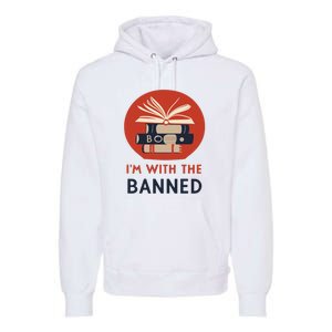 Im With The Banned Banned Books Reading Books Premium Hoodie