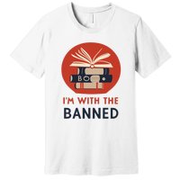 Im With The Banned Banned Books Reading Books Premium T-Shirt