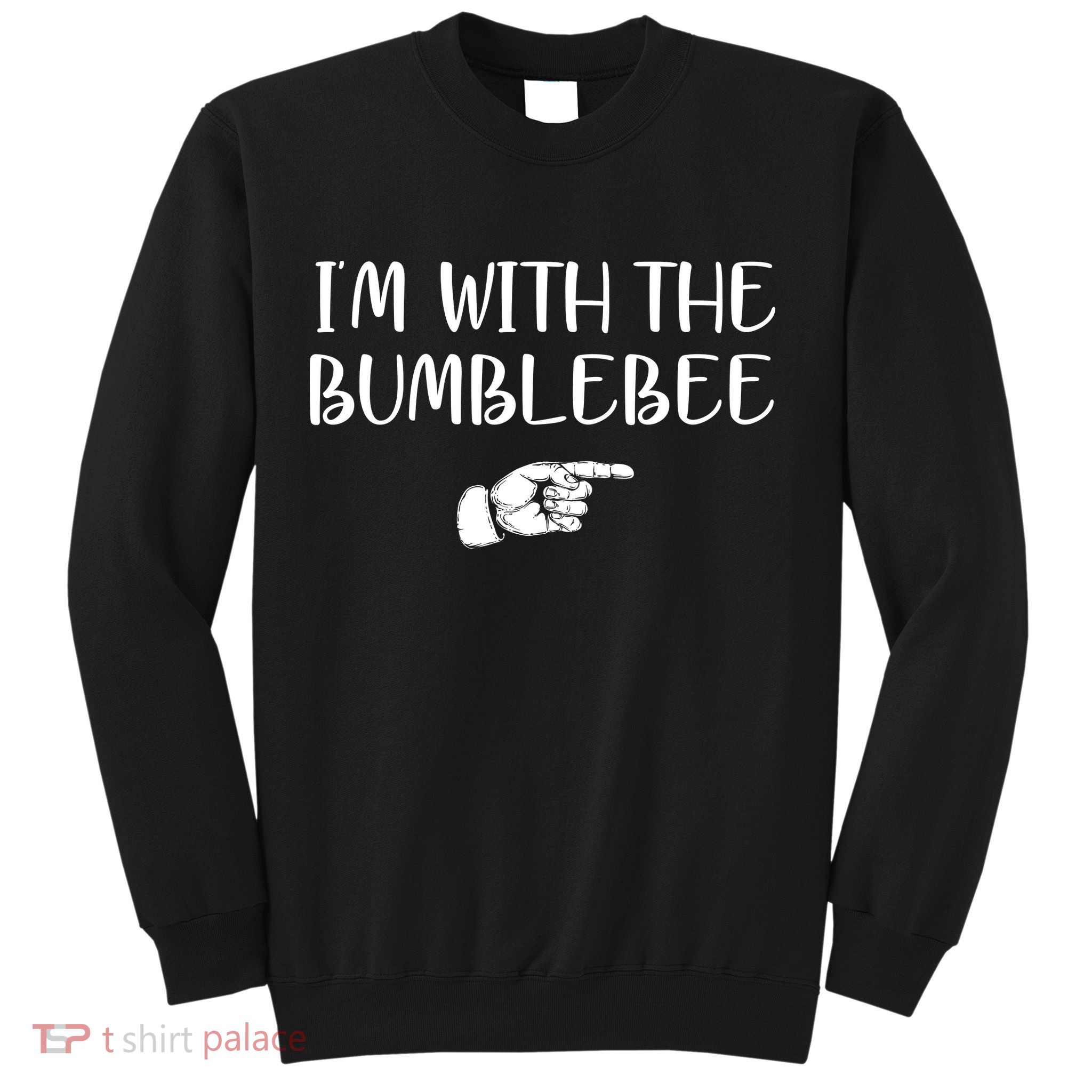 I'm With The Bumblebee Sweatshirt
