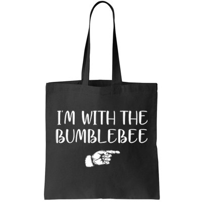 I'm With The Bumblebee Tote Bag