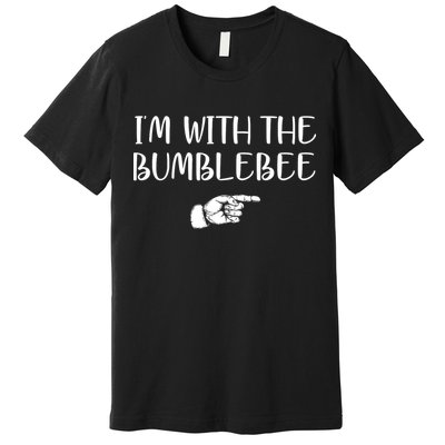 I'm With The Bumblebee Premium T-Shirt