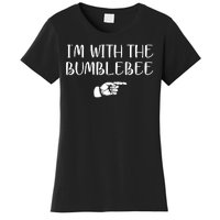 I'm With The Bumblebee Women's T-Shirt