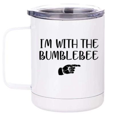 I'm With The Bumblebee 12 oz Stainless Steel Tumbler Cup