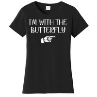 I'm With The Butterfly Women's T-Shirt