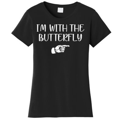 I'm With The Butterfly Women's T-Shirt