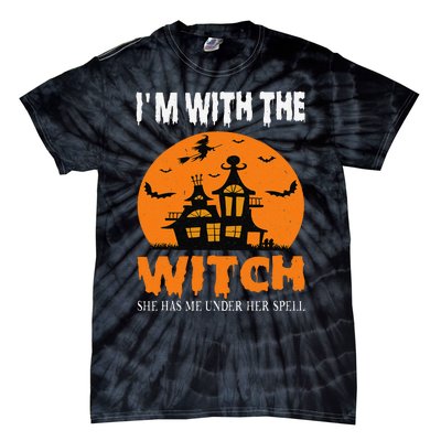 IM With The Witch She Has Me Under Her Spell Halloween Tie-Dye T-Shirt