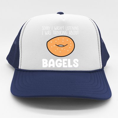 I Was Thinking About Bagels Funny Bagel Lover Baking Gift Trucker Hat