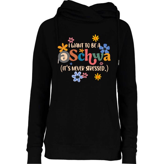 I Want To Be A Schwa Its Never Stressed Science Of Reading Womens Funnel Neck Pullover Hood