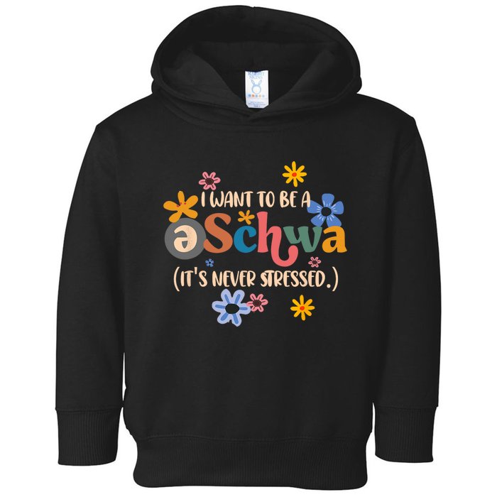 I Want To Be A Schwa Its Never Stressed Science Of Reading Toddler Hoodie