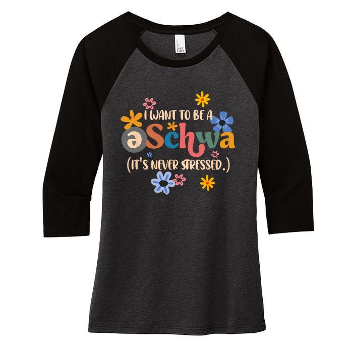 I Want To Be A Schwa Its Never Stressed Science Of Reading Women's Tri-Blend 3/4-Sleeve Raglan Shirt