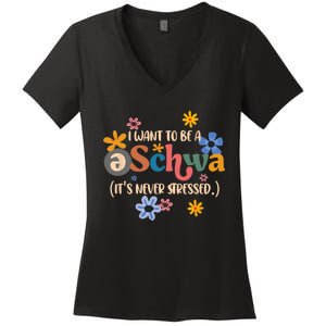 I Want To Be A Schwa Its Never Stressed Science Of Reading Women's V-Neck T-Shirt