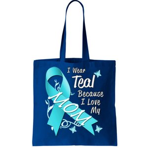 I Wear Teal For My Mom Cancer Ribbon Awareness Gift Funny Gift Tote Bag