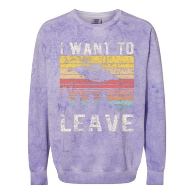 I Want To Leave Funny Retro Novelty Alien Ufo Novelty Colorblast Crewneck Sweatshirt